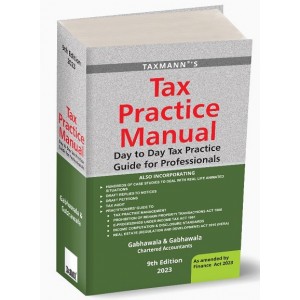 Taxmann's Tax Practice Manual: Day to Day Tax Practice Guide for Professionals [HB] by Gabhawal & Gabhawala [Edn. 2023]